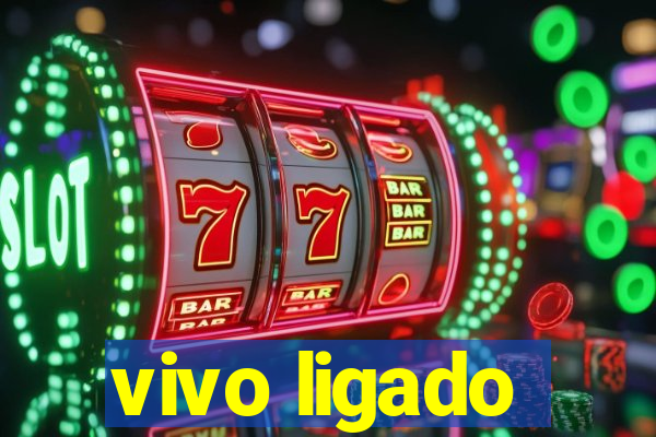 vivo ligado